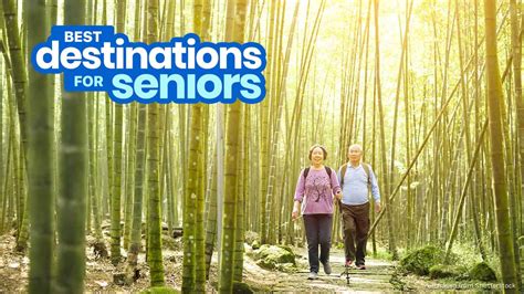 Best Travel Destinations For Seniors Senior Living Retirement