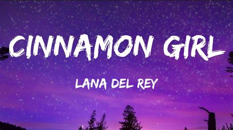 Lana Del Rey Cinnamon Girl Lyrics Youtube