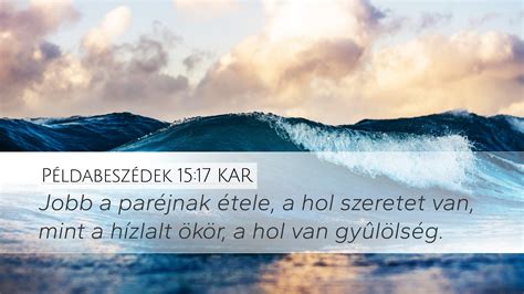 Példabeszédek 15 17 KAR Desktop Wallpaper Jobb a paréjnak étele a