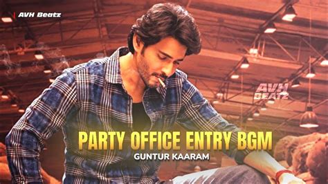 Party Office Entry Bgm Guntur Kaaram Avh Beatz Youtube