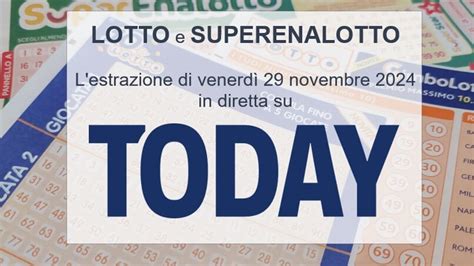 Estrazioni Lotto oggi e numeri SuperEnalotto di venerdì 29 novembre 2024