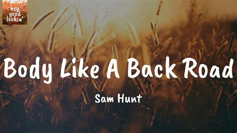 Body Like A Back Road Sam Hunt Lyrics Youtube