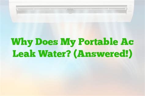 Why Does My Portable Ac Leak Water Answered