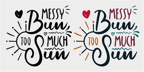 Premium Vector Messy Bun Too Much Sun Summer T Shirt Design Hand