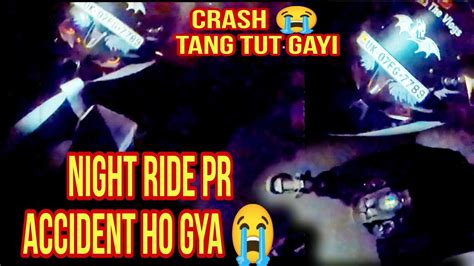 Live Accident😭 Haridwar Night Ride Par Accident Ho Gya😭 Crash Tang Tut Gayi😨