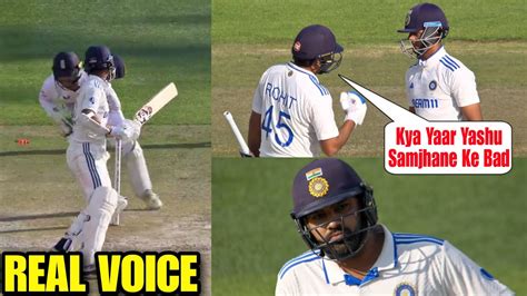 KYA YAAR YASHU SAMJHANE KE BAD BHI Rohit Sharma Voice Caught On Stump