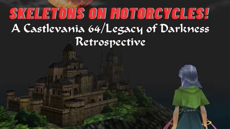 Skeletons on Motorcycles! A Castlevania 64/Legacy of Darkness ...