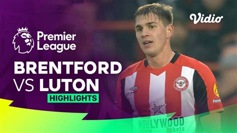 Brentford Vs Luton Highlights Premier League 23 24 Vidio