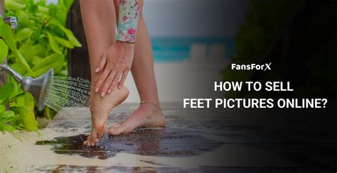 How To Sell Feet Pictures Online