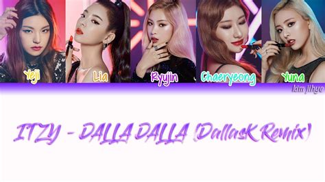 ITZY 있지 DALLA DALLA 달라달라 DallasK Remix Lyrics Han Rom Eng Color