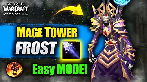 Frost Mage Mage Tower Guide Wow Dragonflight 10 2 Boost Youtube