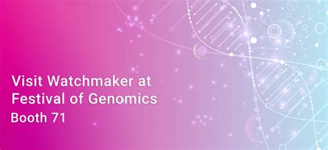 Watchmaker Is Attending Festival Of Genomics Us Watchmaker Genomics