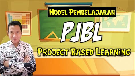 Model Pembelajaran Pjbl Project Based Learning Model Pembelajaran