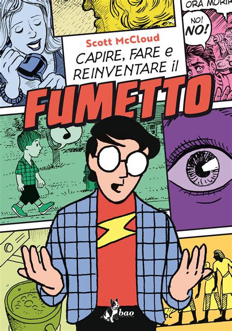 Capire Fare E Reinventare Il Fumetto Di Scott Mccloud La Nuova Edizione