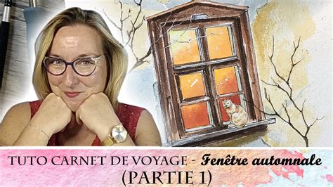 Tuto Aquarelle D Butant Carnet De Voyage Fen Tre Automnale Avec