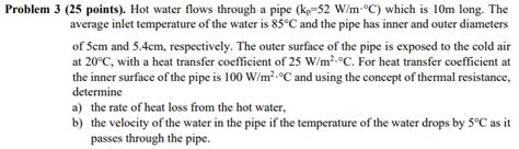 Solved Problem 3 25 Points Hot Water Flows Through A Pipe Chegg