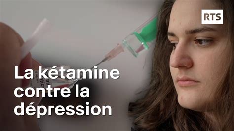 La kétamine au secours de la dépression RTS YouTube