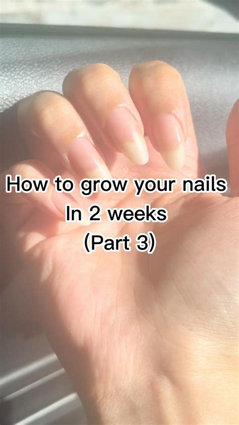 Part 3 Of How To Grow Your Nails In 2 Weeks Artofit