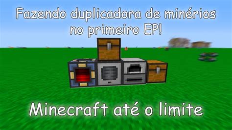 Come Ando A S Rie Duplicadora De Min Rios Minecraft At O Limite