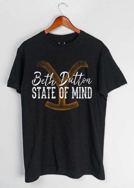 Yellowstone Beth Dutton State Of Mind T Shirt Artofit