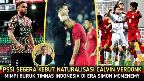 Pssi Kebut Naturalisasi Calvin Verdonk Masa Sulit Timnas Di Era Simon