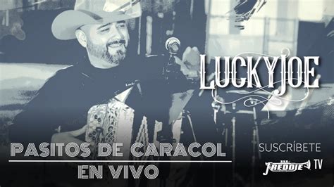 Lucky Joe Pasitos De Caracol En Vivo Video Oficial YouTube Music