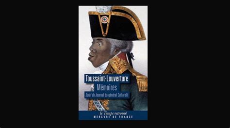 Esclavage les Mémoires du général Toussaint Louverture Jeune