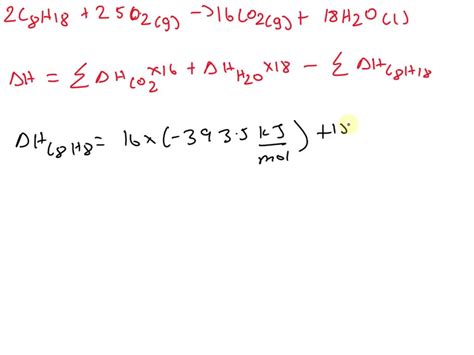 SOLVED: Calculate the standard enthalpy of formation of octane, C8H18: The heat of combustion of ...