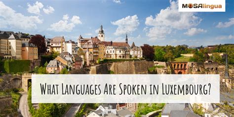 Languages In Luxembourg What Will You Hear Most