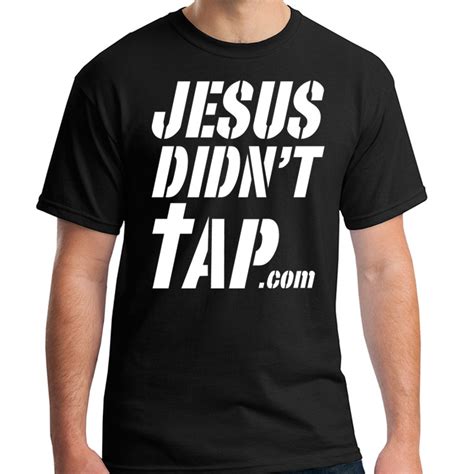 Black Stencil Shirt Jesus Didn T Tap