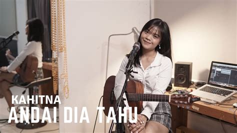 Andai Dia Tahu Kahitna Cover By Refina Maharatri Youtube