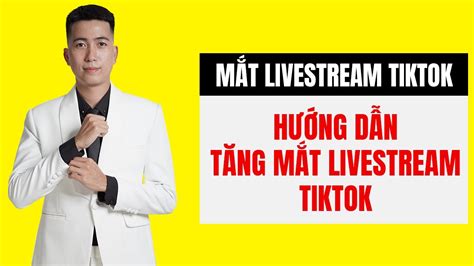 Cách Tăng Mắt Livestream Tiktok 2024 Nhanh Nhất Mắt View Thật Có Thể