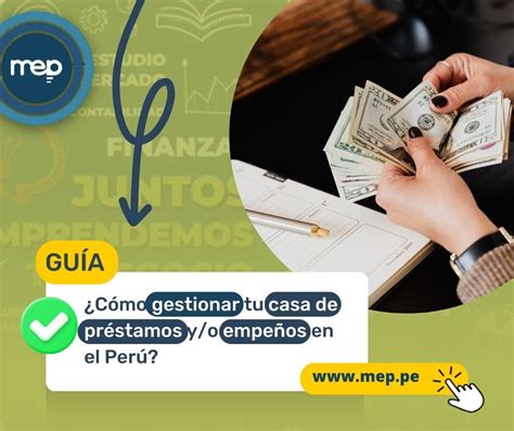 ¿cómo Gestionar Tu Casa De Préstamos Yo Empeños En El Perú Conoce Los