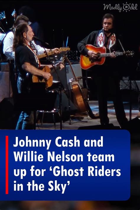 Johnny Cash And Willie Nelson Team Up For Ghost Riders In The Sky