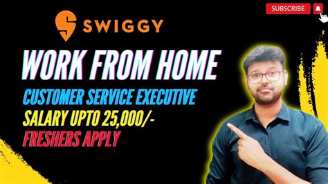 Swiggy Work From Home Job Freshers Apply Earn K Customer