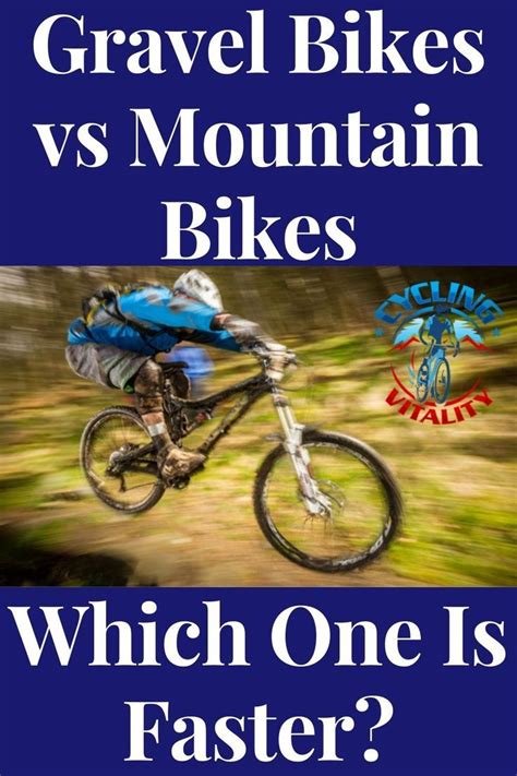 Gravel Bikes Vs Mountain Bikes Which One Is Faster