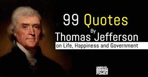 99 Quotes By Thomas Jefferson on Life, Happiness and Government