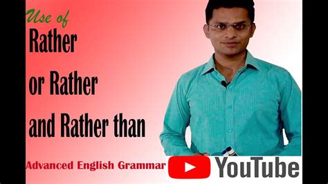 Use Of Rather Or Rather And Rather Than Advanced English Grammar