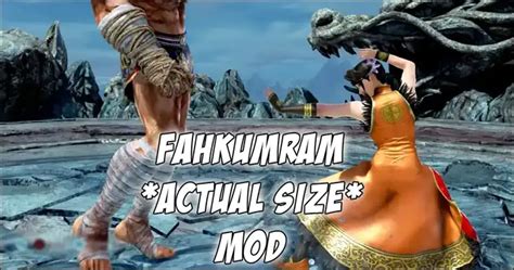 Mod shows what Fahkumram would look like if he were actually as big as ...