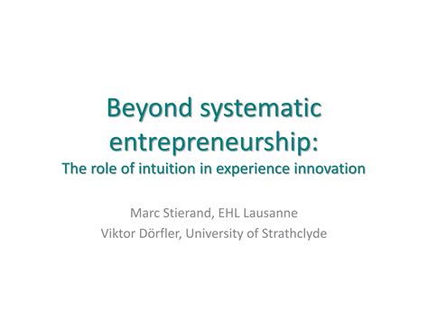 Beyond Systematic Entrepreneurship The Role Of Intuition In Experience