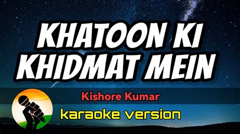 Khatoon Ki Khidmat Mein Kishore Kumar Karaoke Version Youtube