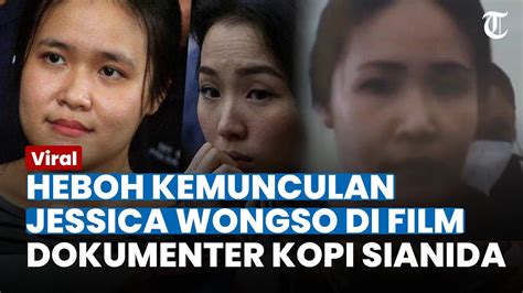 Bikin Heboh Kemunculan Sosok Jessica Wongso Di Film Dokumenter Kasus