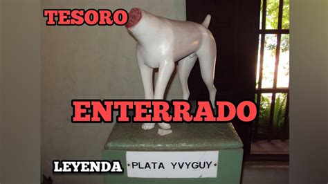 Plata Yvyguy La Leyenda De Tesoros Enterrados Del Paraguay Youtube