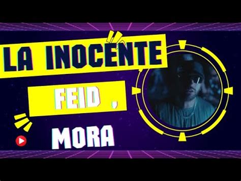 FEID FEAT MORA LA INOCENTE VIDEO REACCION YouTube