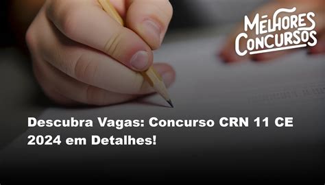 Descubra Vagas Concurso CRN 11 CE 2024 Em Detalhes