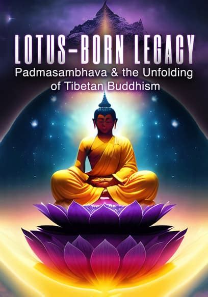 Watch Lotus Born Legacy Padmasambhava The Unfolding Free Movies Tubi