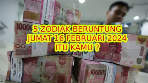 ZODIAK BERUNTUNG HARI Jumat 16 Februari 2024 LENGKAP DAN AKURAT