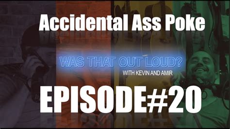 Was That Out Loud Rammed In The Ass By Accident PODCAST YouTube