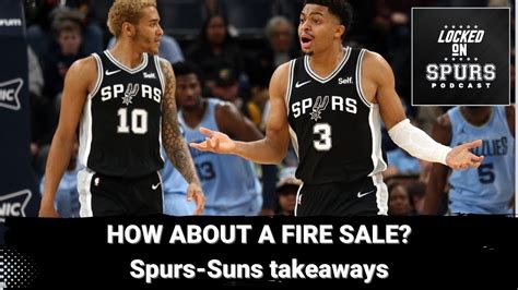 San Antonio Spurs Suns Takeaways A Roster Fire Sale YouTube