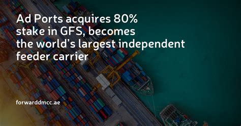 Ad Ports Acquires 80 Stake In Gfs Becomes The Worlds Largest